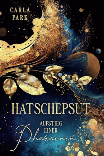 Hatschepsut: Aufstieg einer Pharaonin (Starke Frauen in der Geschichte, Band 2)