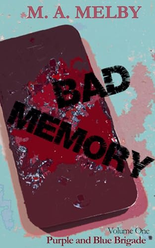 Bad Memory (Purple and Blue Brigade, Band 1)