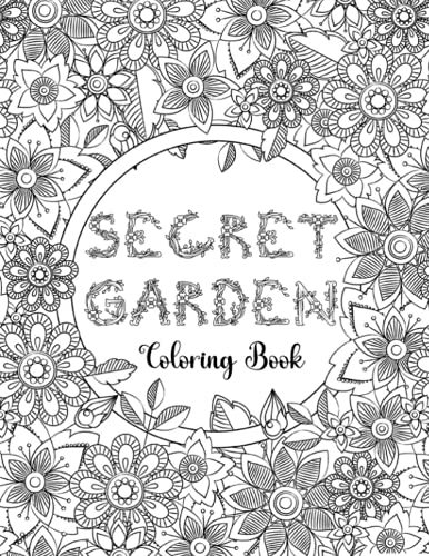 Secret Garden Coloring Book: An Inky Treasure Hunt and Coloring Book (For Adults, mindfulness coloring)