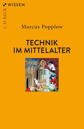 Technik im Mittelalter (Beck'sche Reihe 2482)