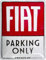 Nostalgic-Art Retro Blechschild, Fiat – Parking Only – Geschenk-Idee für Auto-Fans, aus Metall, Vintage-Design zur Dekoration, 30 x 40 cm