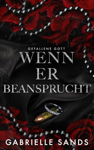 Wenn er beansprucht: Eine dunkle Mafia Romanze (Gefallene Gott, Band 2)