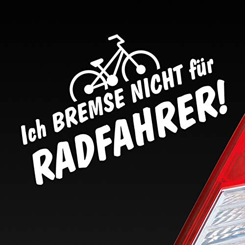 Hellweg Druckerei Ich Bremse Nicht Zubehör passend für Radfahrer Bicycle Rad Auto Aufkleber Sticker Heckscheibenaufkleber
