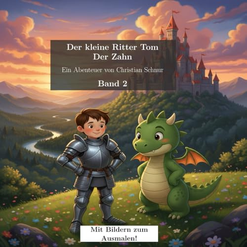 Der kleine Ritter Tom: Der Zahn: Band 2 - Mit Bildern zum Ausmalen