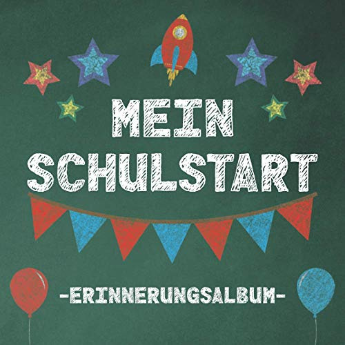 Mein Schulstart - Erinnerungsalbum: Gästebuch - Freundebuch zum Schulanfang. Geschenkbuch zum Schulanfang. Zuckertüte Füllung. Für Jungen und Mädchen.