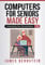 Computers for Seniors Made Easy: Outsmarting Your Grandchildren (English Edition)