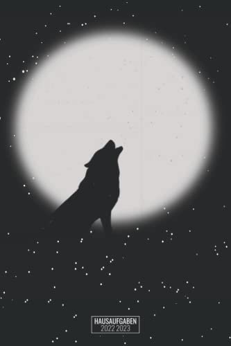 Hausaufgaben 2022 2023: Schülerkalender Mit Datum, Platz Für Aufgaben, Stundenplan, Notizen / Hausaufgabenheft, Schulplaner Mit Wochenkalender / Schülerplaner Für Schuljahr 22/23 Cover Wolf