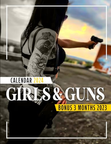 Girls & Guns Calendar 2024: Jan 2024 to Dec 2024, Bonus 3 Months Last 2023, 15 Months, Thick & Sturdy Paper, Great Gift For Organizing & Planning, ... Major US Holidays, Kalendar, Calendrier