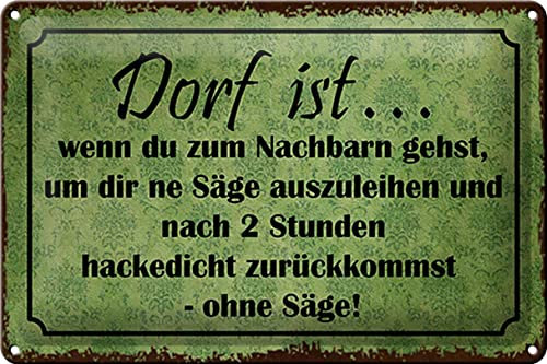 Femer Blechschild Spruch 30x20cm Dorf ist wenn du zum Nachbarn