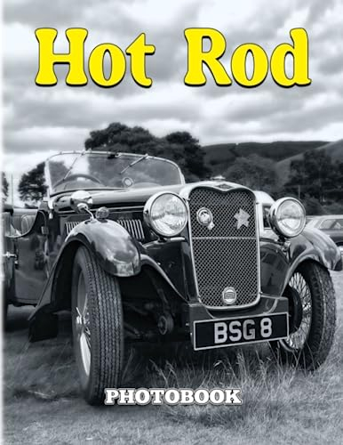 Hot Rod Photobook: Typically American Cars for Anyone to Love Speed | Wonderful Book for Anyone to Decor as Gift to Relaxation