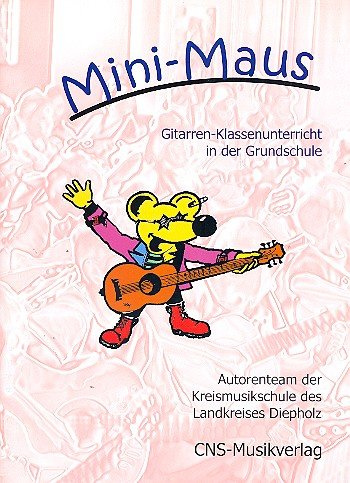 Mini-Maus Band 1: für Gitarre Klassenunterricht in der Grundschule