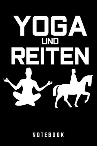 Yoga und Reiten Notizbuch Notizheft: Notizbuch Yoga und Reiten (6x9 Zoll) ca. DIN A5 mit 120 Seiten