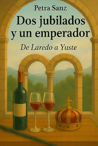 Dos jubilados y un emperador: De Laredo a Yuste