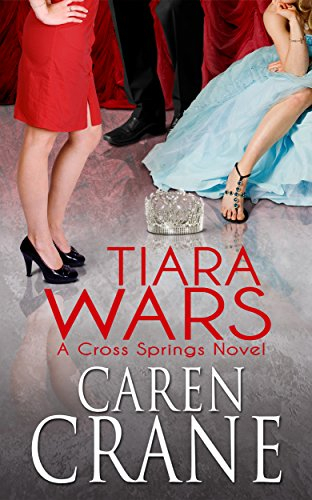 Tiara Wars (Cross Springs Book 3) (English Edition)