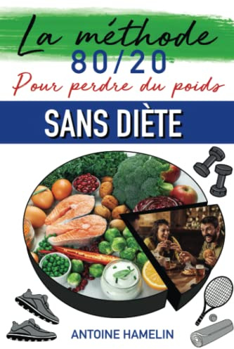La méthode 80/20 pour perdre du poids
