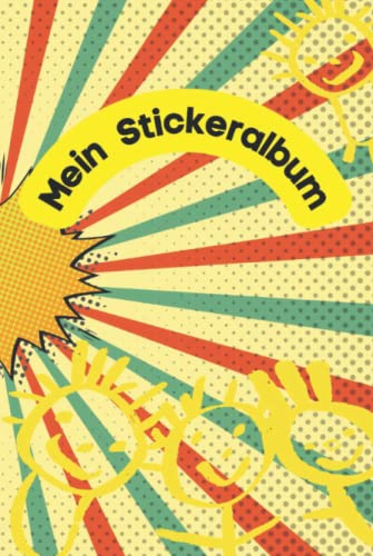 Mein Stickeralbum Meine Stickersammlung: Sticker-Sammelbuch für Jungen/Mädchen/Kinder mit 100 Blanko-Seiten, auf denen Du deine Lieblingssticker ... oder Scrap Book (Aktivitätsbuch für Kinder)