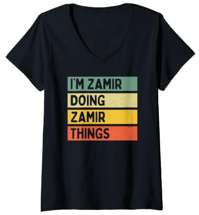 Donna Citazione Personalizzata Divertente I'm Zamir Doing Zamir Things Maglietta con Collo a V