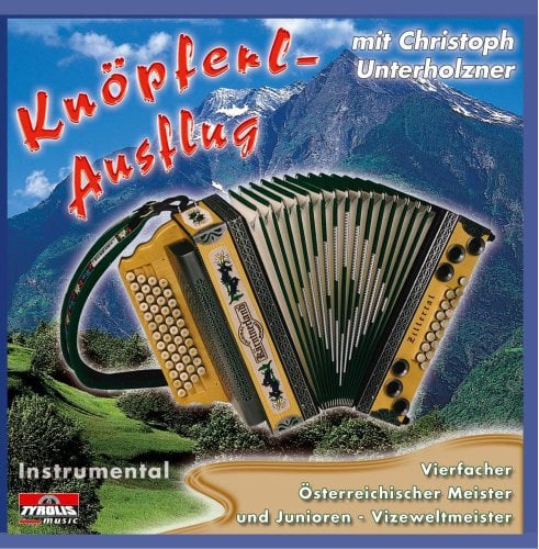 Knöpferl-Ausflug (Steirische Harmonika Instrumental mit dem vierfachen österreichischen Meister und Juniorenweltmeister)