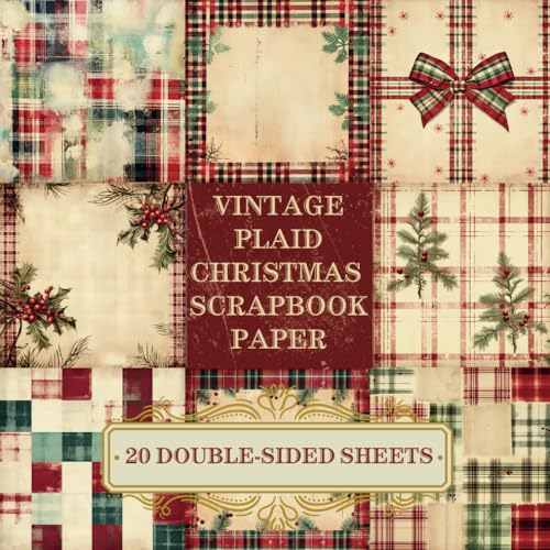 Vintage Plaid Christmas Scrapbook Paper: 40 Pages 20 Patterns Double side Printed Vintage Christmas Paper for Crafting, Junk Journaling, Scrapbooking ... Pattern) (Vintage Christmas Scrapbook Paper)