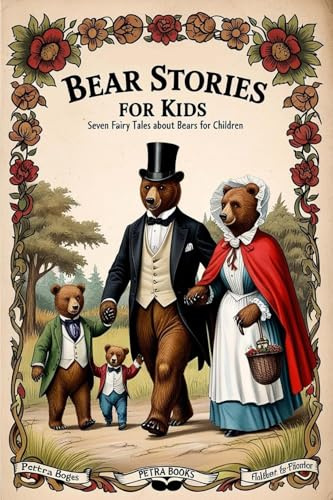 Bear Stories for Kids: Seven Fairy Tales About Bears for Children (Illustrated)