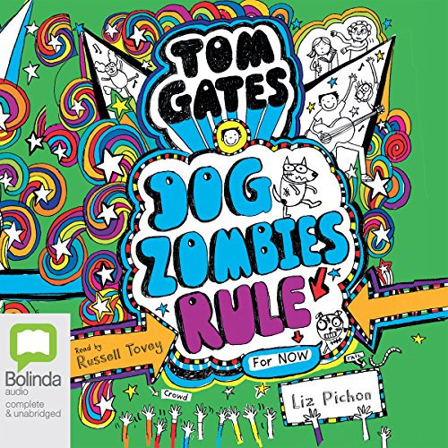 DogZombies Rule for Now: Tom Gates, Book 11