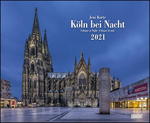 Köln bei Nacht 2021 – Wandkalender 52 x 42,5 cm – Spiralbindung: Cologne at night; Cologne la nuit. Internationales Kalendarium
