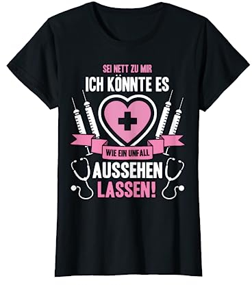 Sei Nett Zu Mir | süßes Arzt Arzthelferin Krankenschwester T-Shirt