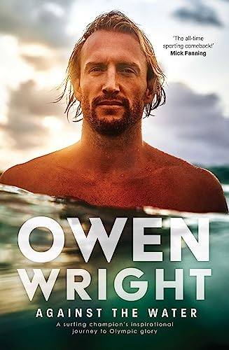 Against the Water: A surfing champion's inspirational journey to Olympic glory (English Edition)