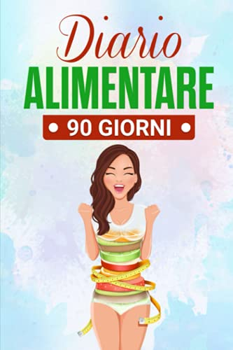 Diario Alimentare 90 Giorni: Raggiungi la Nuova Versione di Te Stessa, Tieni Traccia dei Tuoi Progressi Compilando Giornalmente questa Agenda - 2023, PLANNER, Agenda, Diario, Dimensioni Libro Standard