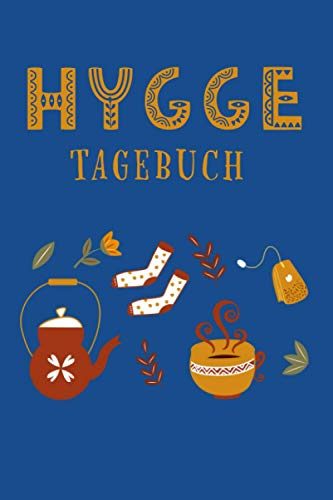 Hygge Tagebuch: Hygge Notizbuch für tägliche Notizen und Reflexionen zum Hyggelig fühlen| Hygge Journal zum selbst ausfüllen
