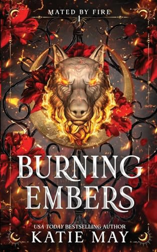 Burning Embers (Mated by Fire, Band 1)