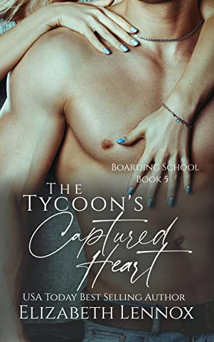The Tycoon's Captured Heart (The Boarding School Series Book 5) (English Edition)