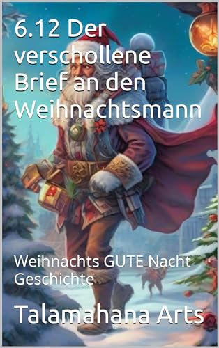 6.12 Der verschollene Brief an den Weihnachtsmann: Weihnachts GUTE Nacht Geschichte (Gute Nacht Geschichten)