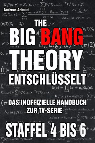 The Big Bang Theory entschlüsselt. Das inoffizielle Handbuch zur TV-Serie. Staffel 4 bis 6