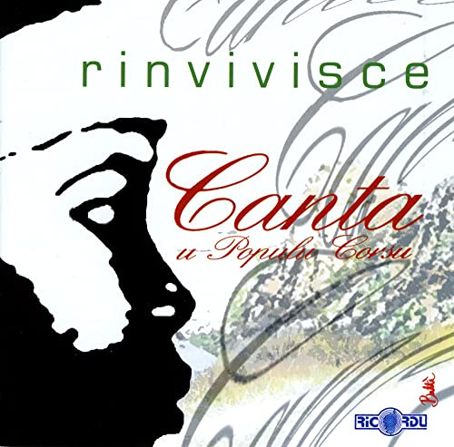 Canta U Populu Corsu : Rinvivisce - (Chants populaires Corse)