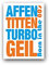 Aufkleber/Sticker Affen Titten Turbo Geil 80er Jahre Kindheit Party 5x7cm A3335