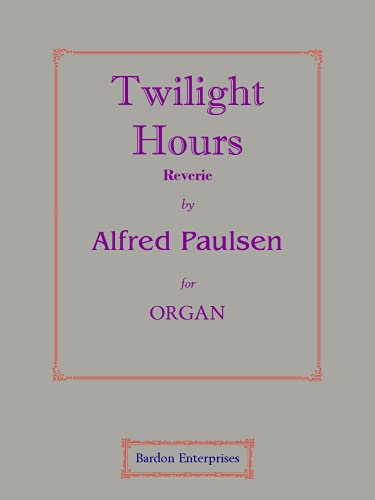 Twilight Hours - Reverie for Organ