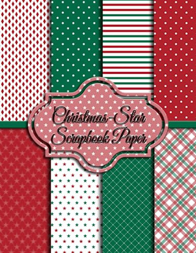 Christmas-Star Scrapbook Paper: Double Sided Christmas-Star Inspired Scrapbooking Paper Pad For Craft Projects Scrapbooking, Origami, DIY and More