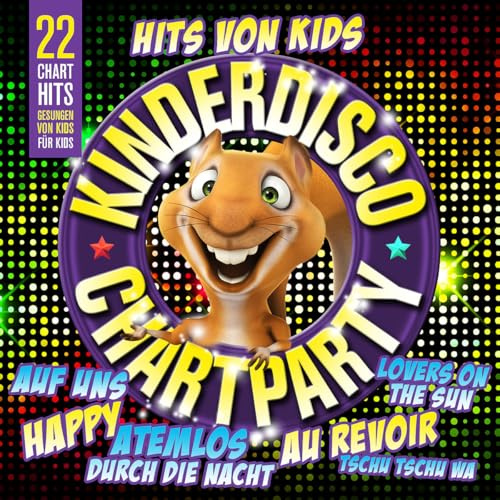 Kinderdisco Chartparty (22 Chart Hits gesungen von Kids für Kids)