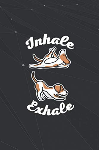Inhale Exhale: College Ruled Notebook Beagle Gifts for Dog & Yoga Lovers | Funny Dog Yoga Themed Gifts for Kids Mom Dad and Teacher | 6x9 Notebook Journal - 110 Blank College Ruled Paper