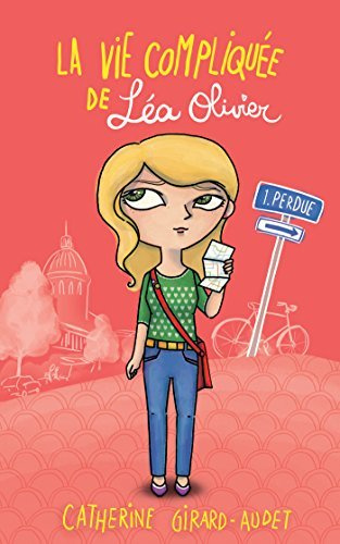 La vie compliquée de Lea Olivier T01 - Perdue de Catherine Girard-Audet (2013) Broché