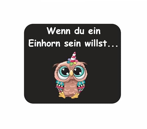 U24 Tapis de souris textile « Wenn du EIN Einhorn Sein willst »