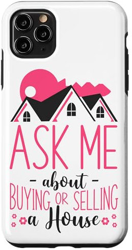 iPhone 11 Pro Max Realtor Ask Me About Buying Or Selling A House Case