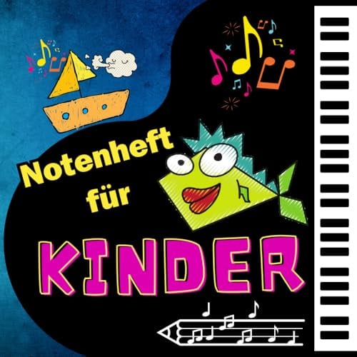 Notenheft für Kinder: Mit Stickern, Theorie & Übungen – Musikspaß mit vielen fröhlichen Covern