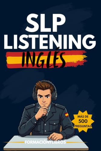 SLP Listening inglés: Entrenamiento Intensivo de Comprensión Auditiva con audios en inglés.: Más de 500 preguntas de examen, estrategias clave y consejos tácticos para superar la prueba de inglés.