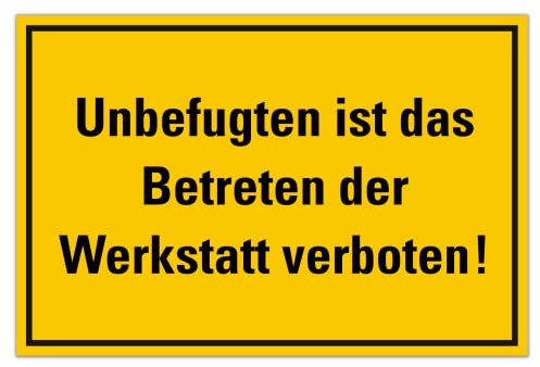 Schild Unbefugten ist das Betreten der Werkstatt verboten 20cm x 30cm hergestellt aus robustem PVC stoß und kratzfest Hinweisschild Unbefugten ist das Betreten der Werkstatt verboten mit UV-Schutz