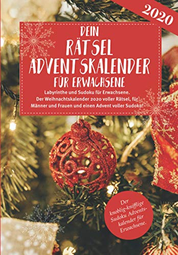 Dein Rätsel Adventskalender für Erwachsene - Labyrinthe und Sudoku für Erwachsene. Der Weihnachtskalender 2020 voller Rätsel, für Männer und Frauen ... Sudoku Adventskalender für Erwachsene.