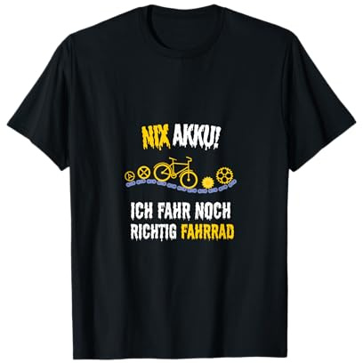 Kein Akku! Ich fahr noch richtig Fahrrad T-Shirt
