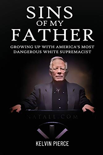 Sins of My Father: Growing Up with America’s Most Dangerous White Supremacist