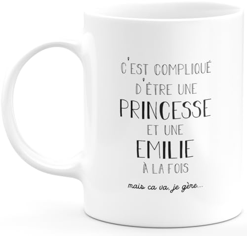 quotedazur - Mug Prénom Emilie Compliqué D'Être Une Princesse Et Une Emilie Mais Ca Va Je Gère - Cadeau Humour Prénom - Idée Cadeau Saint Valentin - Tasse Prénom Emilie - Idéal Pour Noël